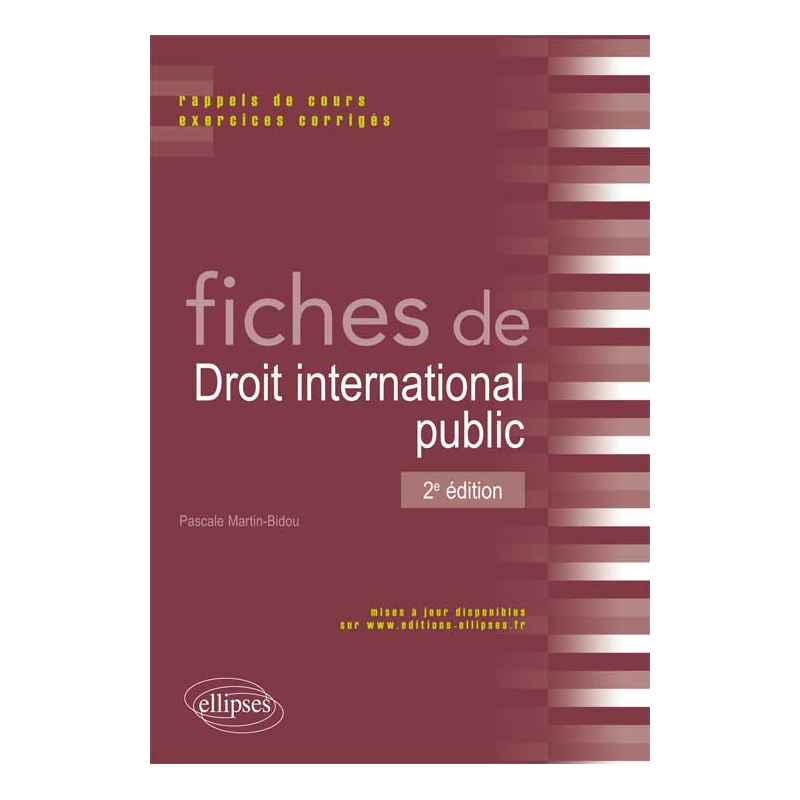 Fiches de Droit international public. Rappels de cours et exercices corrigés. 2e édition