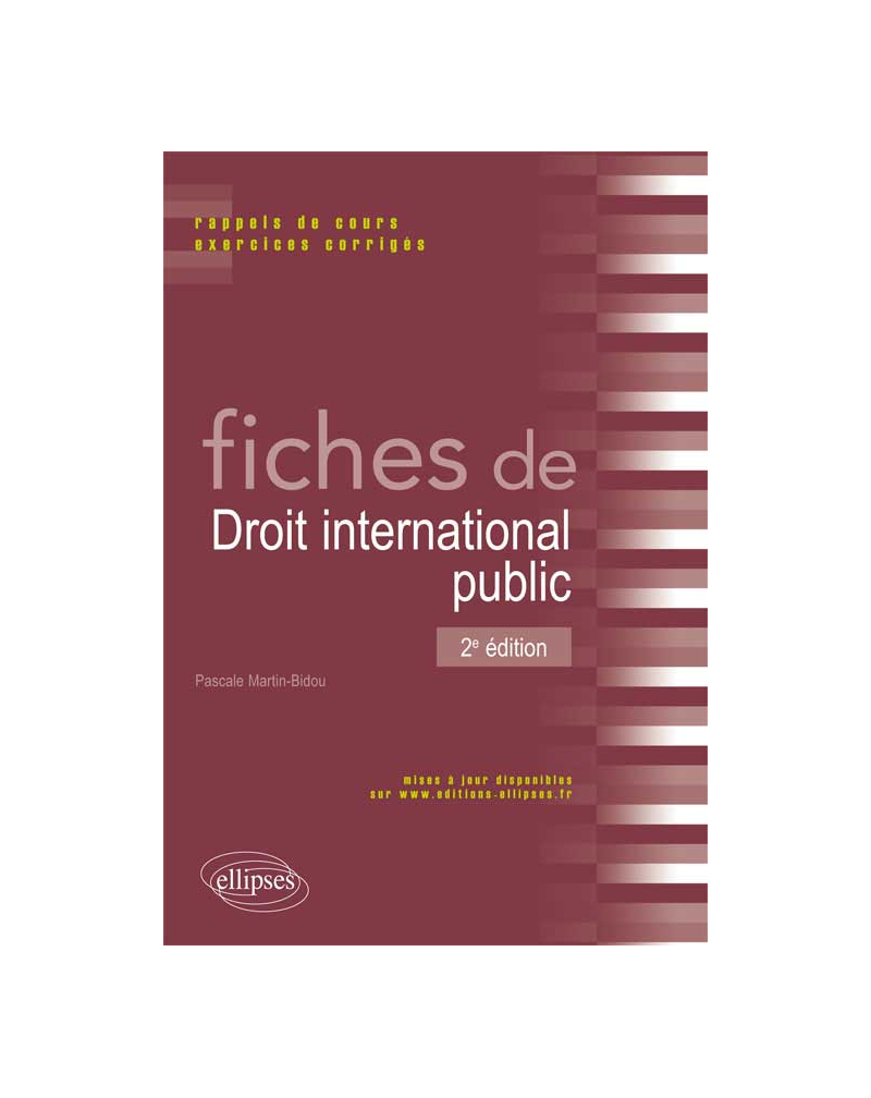Fiches de Droit international public. Rappels de cours et exercices corrigés. 2e édition