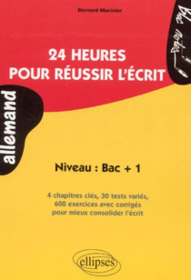 24 heures pour réussir l'écrit - Niveau : Bac + 1 (Allemand)