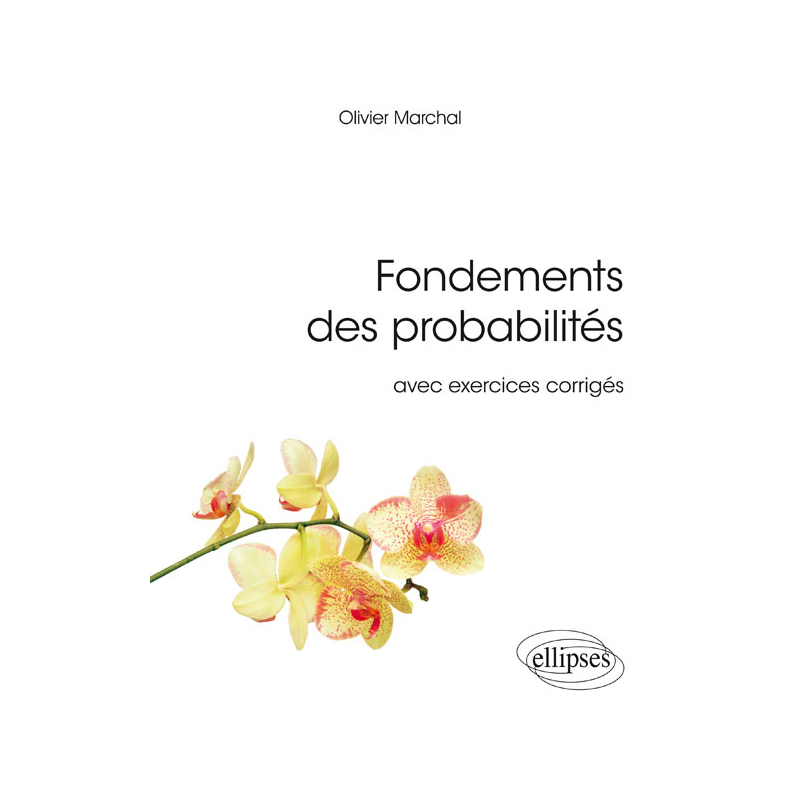 Fondements des probabilités avec exercices corrigés