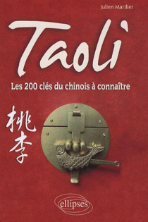 Taoli • Les 200 clés du chinois à connaître