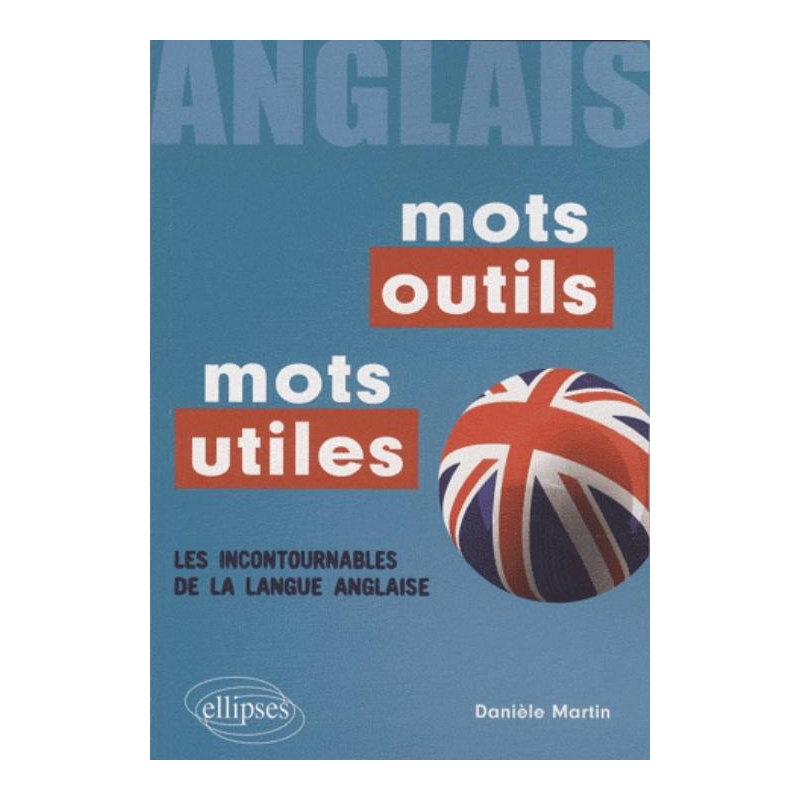 Anglais. Mots outils - Mots utiles