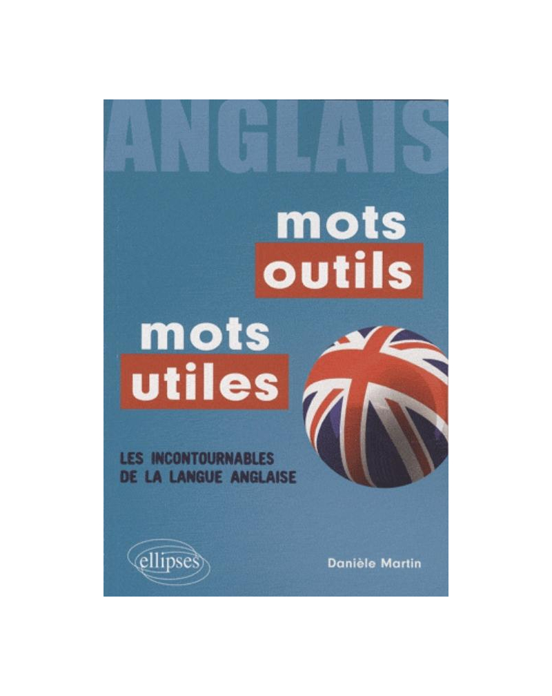 Anglais. Mots outils - Mots utiles