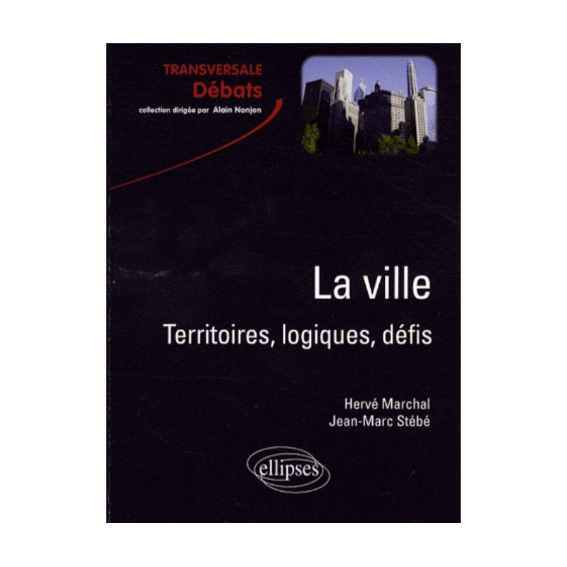 La ville. Territoires, logiques, défis