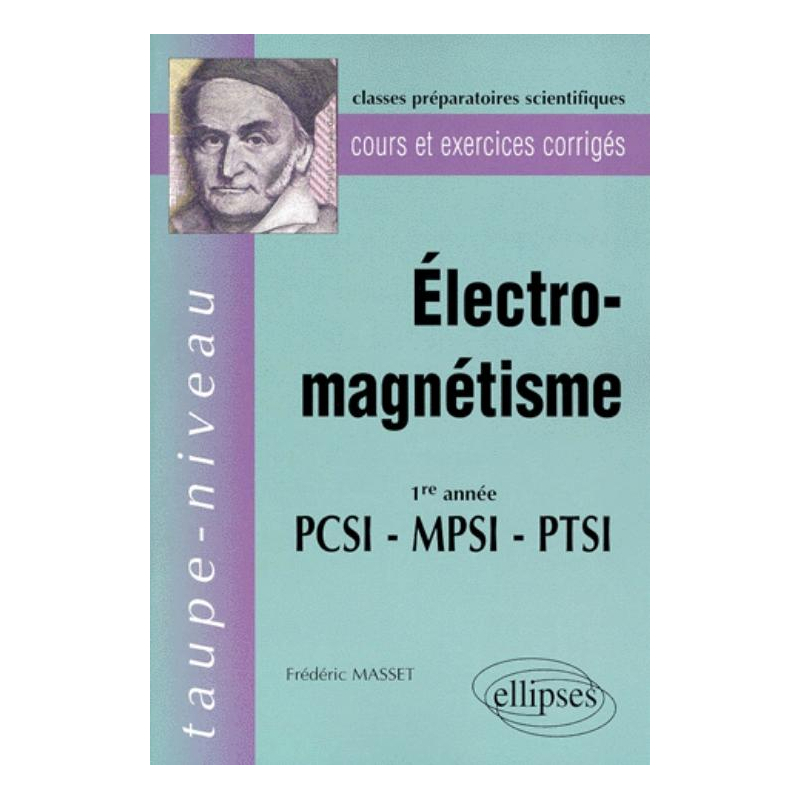 Électromagnétisme PCSI-MPSI-PTSI - Cours et exercices corrigés