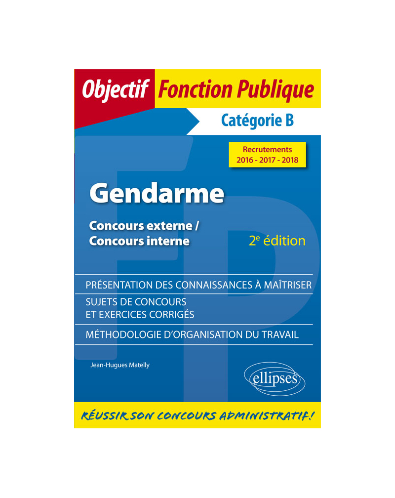 Gendarme - Concours externe, Concours interne, Catégorie B - Recrutements 2016-2017-2018 - 2e édition
