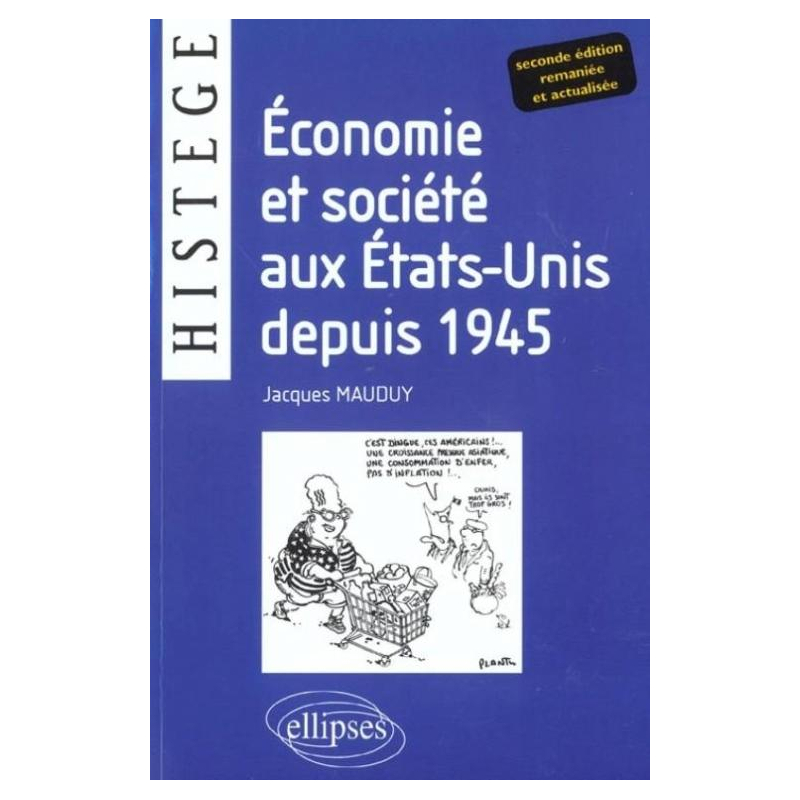 Economie et société aux Etats-Unis depuis 1945 - Deuxième édition entièrement renouvelée et actualisée