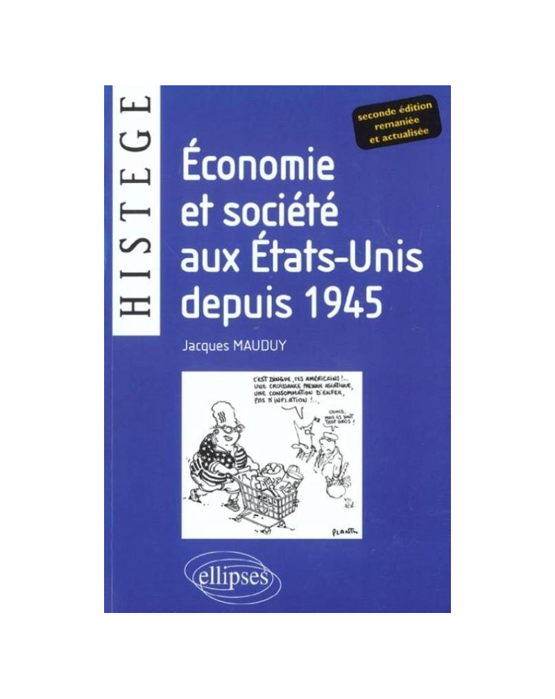 Economie et société aux Etats-Unis depuis 1945 - Deuxième édition entièrement renouvelée et actualisée