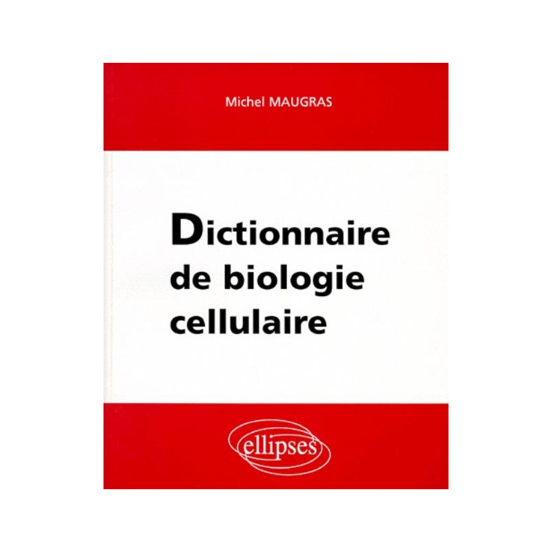 Dictionnaire de biologie cellulaire