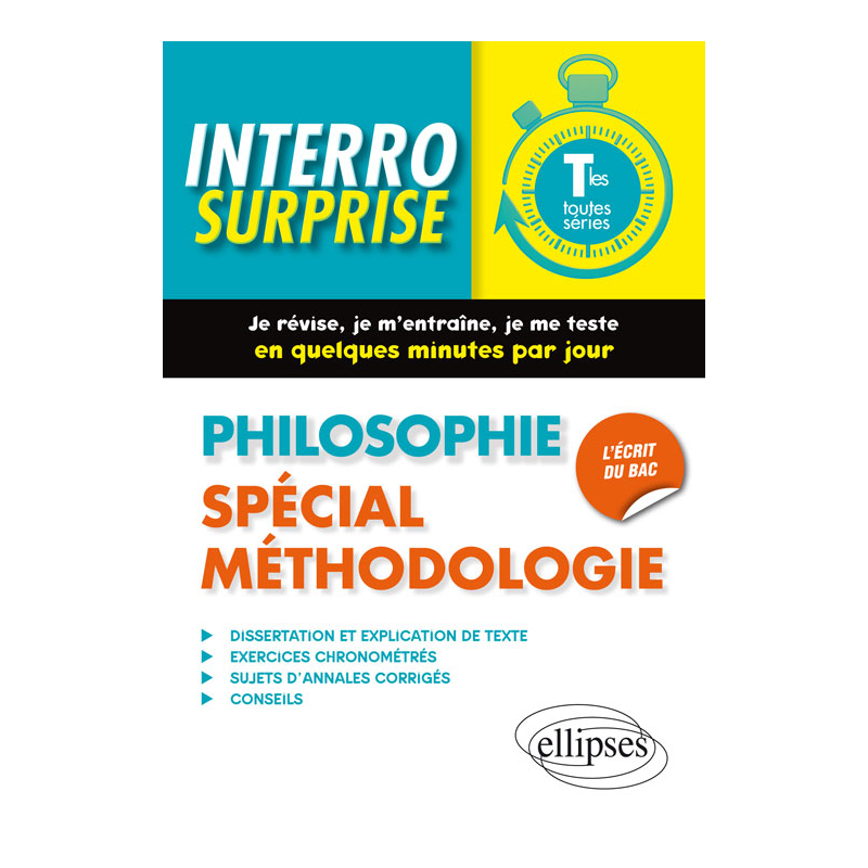 Philosophie. Spécial méthodologie. Terminales toutes séries