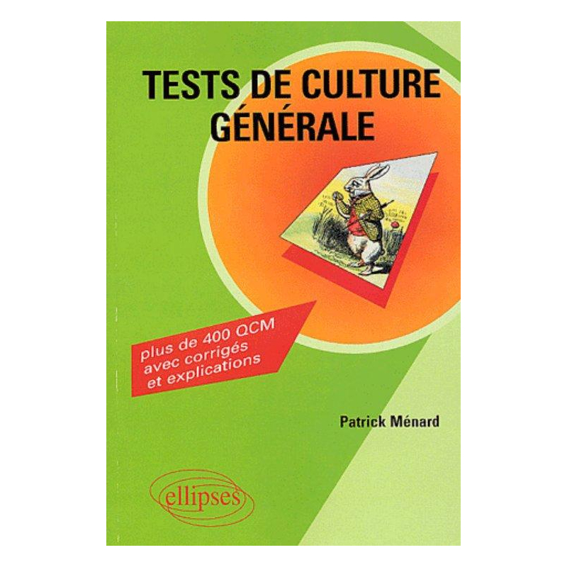 Tests de culture générale - Plus de 400 QCM avec corrigés et explications