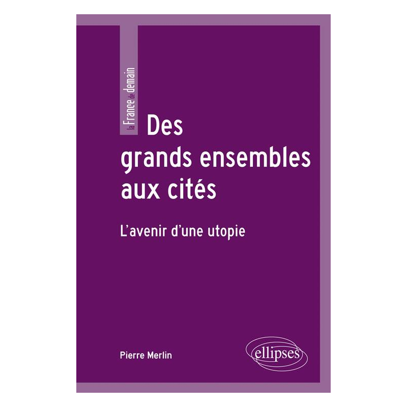Des grands ensembles aux cités. L'avenir d'une utopie