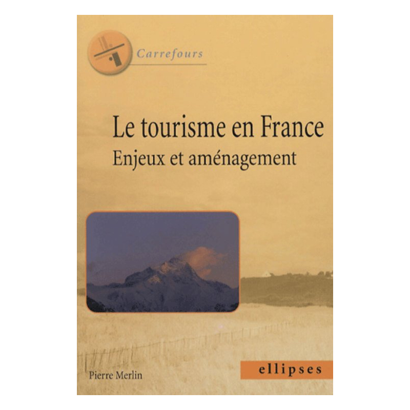 Le tourisme en France - Enjeux et aménagement