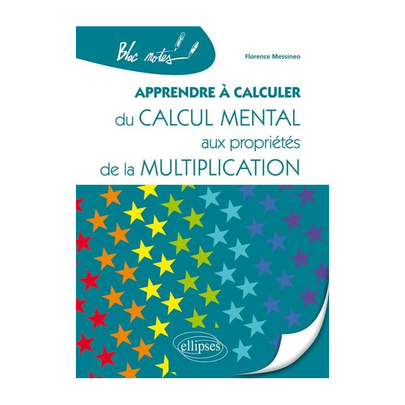 Apprendre à calculer. Du calcul mental aux propriétés de la multiplication