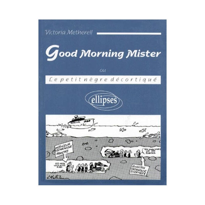 Good Morning Mister (ou Le petit nègre décortiqué)