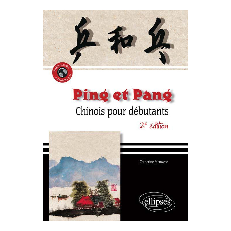 Ping et Pang. Chinois pour débutants. 2e édition revue, augmentée et conforme aux programmes