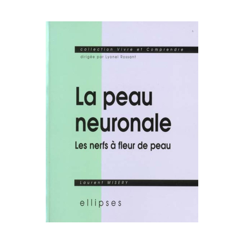 La peau neuronale ou les nerfs à fleur de peau