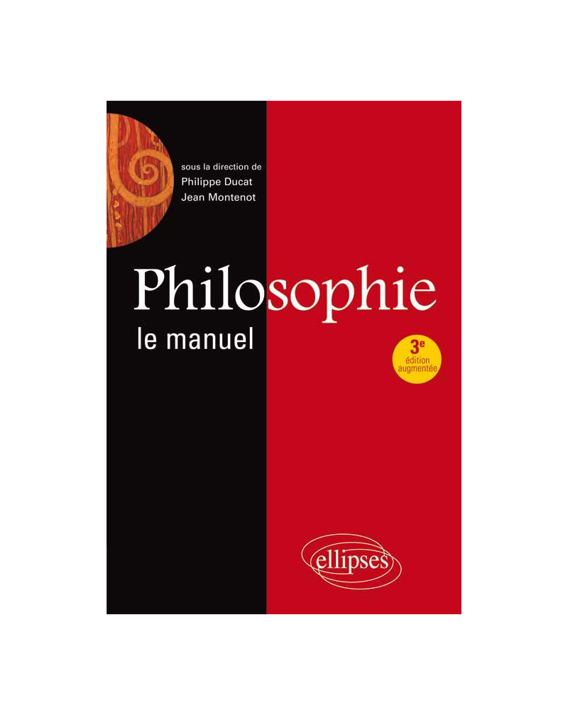 Philosophie, Le manuel - 3e édition revue et augmentée