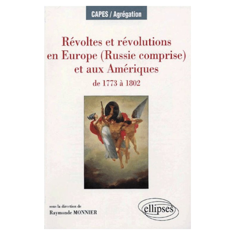 Révoltes et révolutions en Europe (Russie comprise) et  aux Amériques de 1773 à 1802