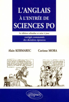 L'anglais à l'entrée de Sciences Po - 3e édition refondue et mise à jour - Corrigés commentés des dernières épreuves