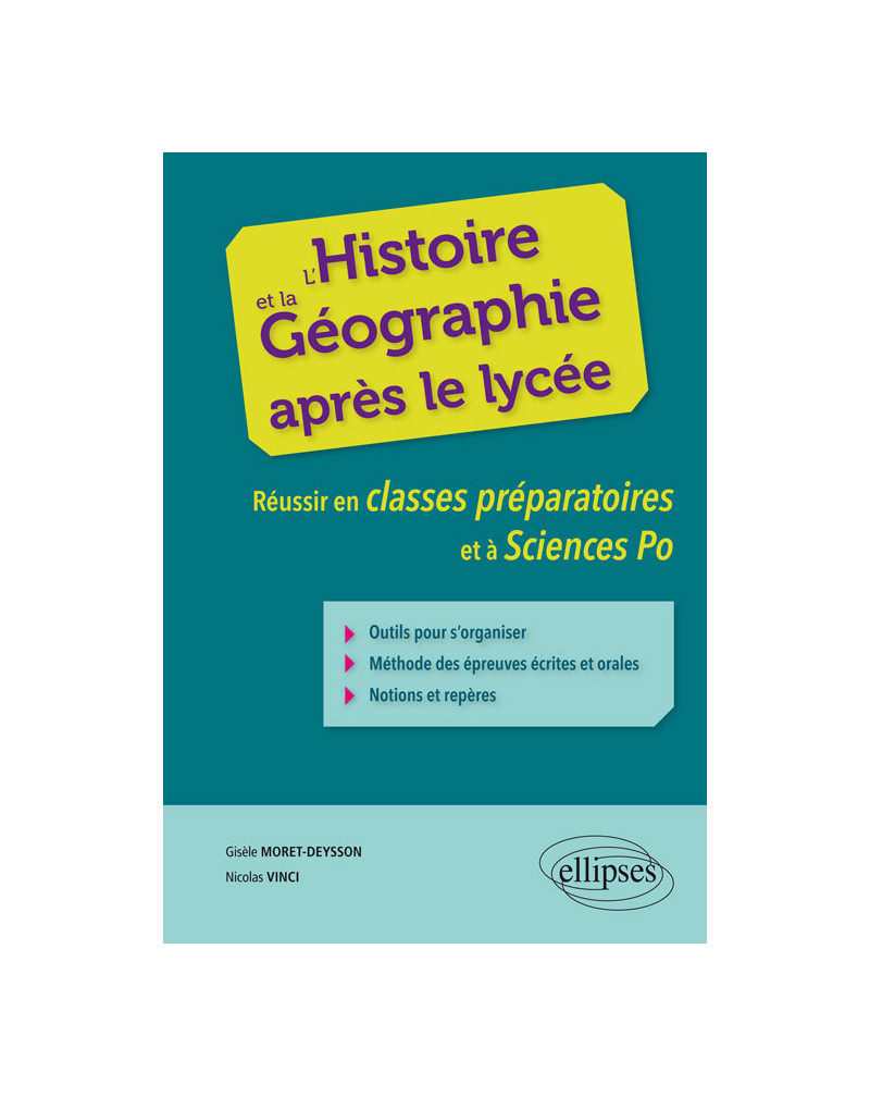 L’histoire et la géographie après le lycée. Réussir en classes préparatoires et à Sciences Po