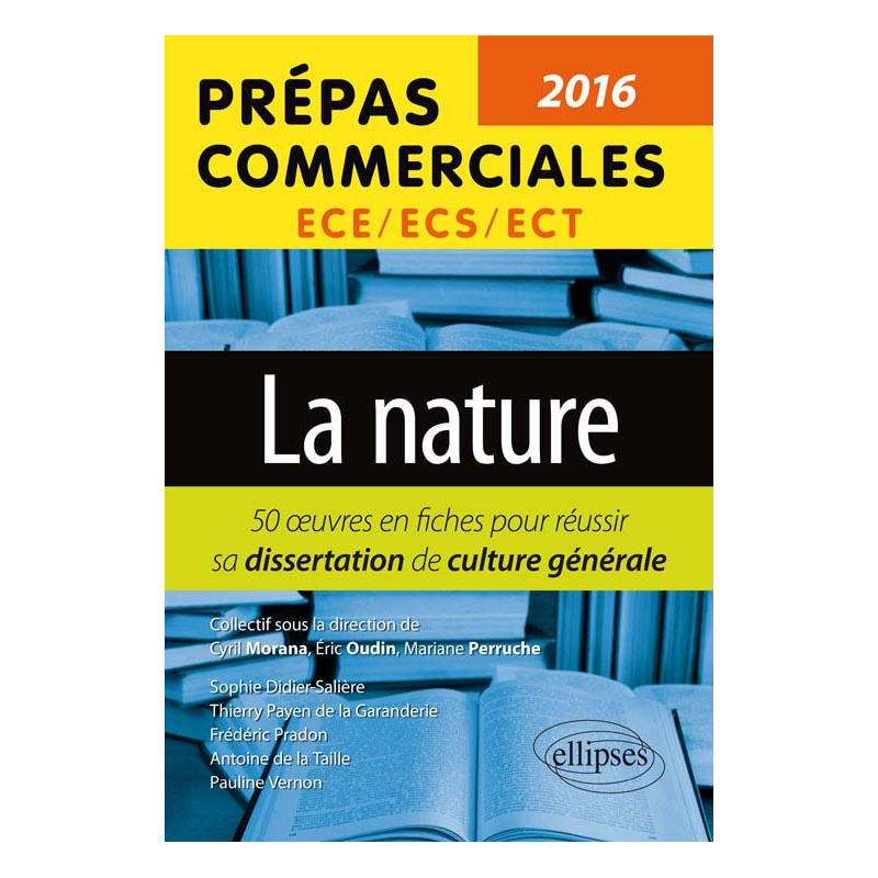 La nature. 50 fiches pour réussir sa dissertation de culture générale. Prépas commerciales ECE / ECS / ECT 2016