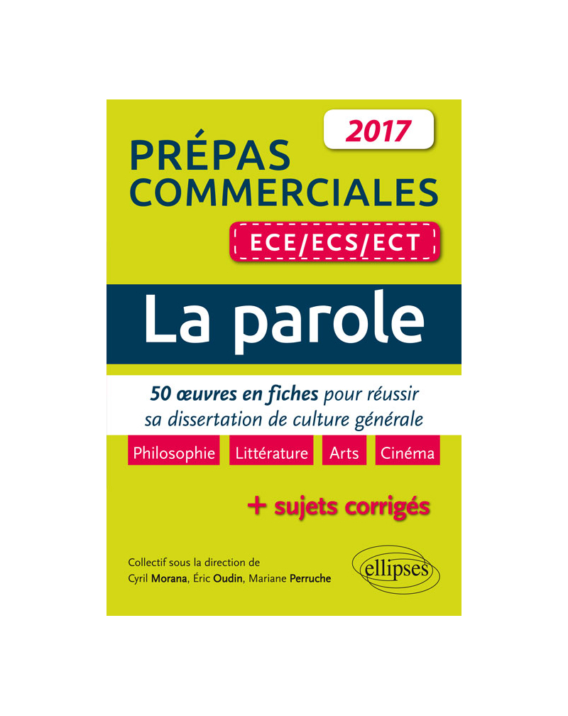 La parole. 50 œuvres en fiches pour réussir sa dissertation de culture générale - prépas commerciales ECE / ECS / ECT 2017