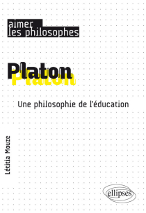 Platon. Une philosophie de l'éducation