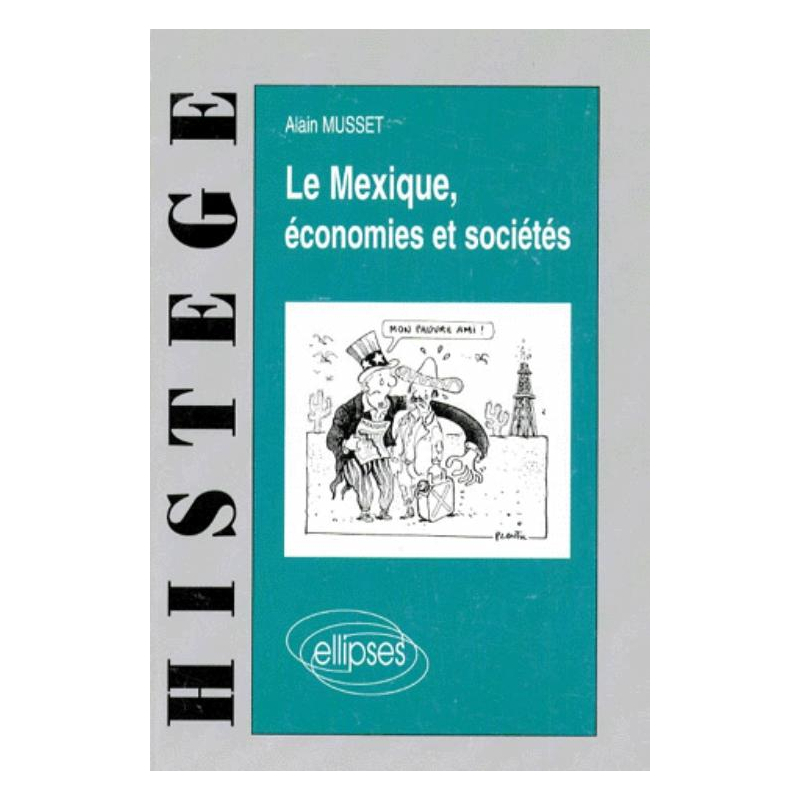 Le Mexique - Économies et sociétés