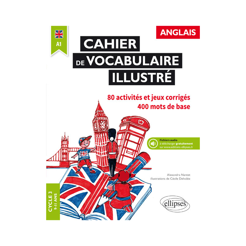Anglais. Cahier de vocabulaire illustré • Cycle 3 • A1