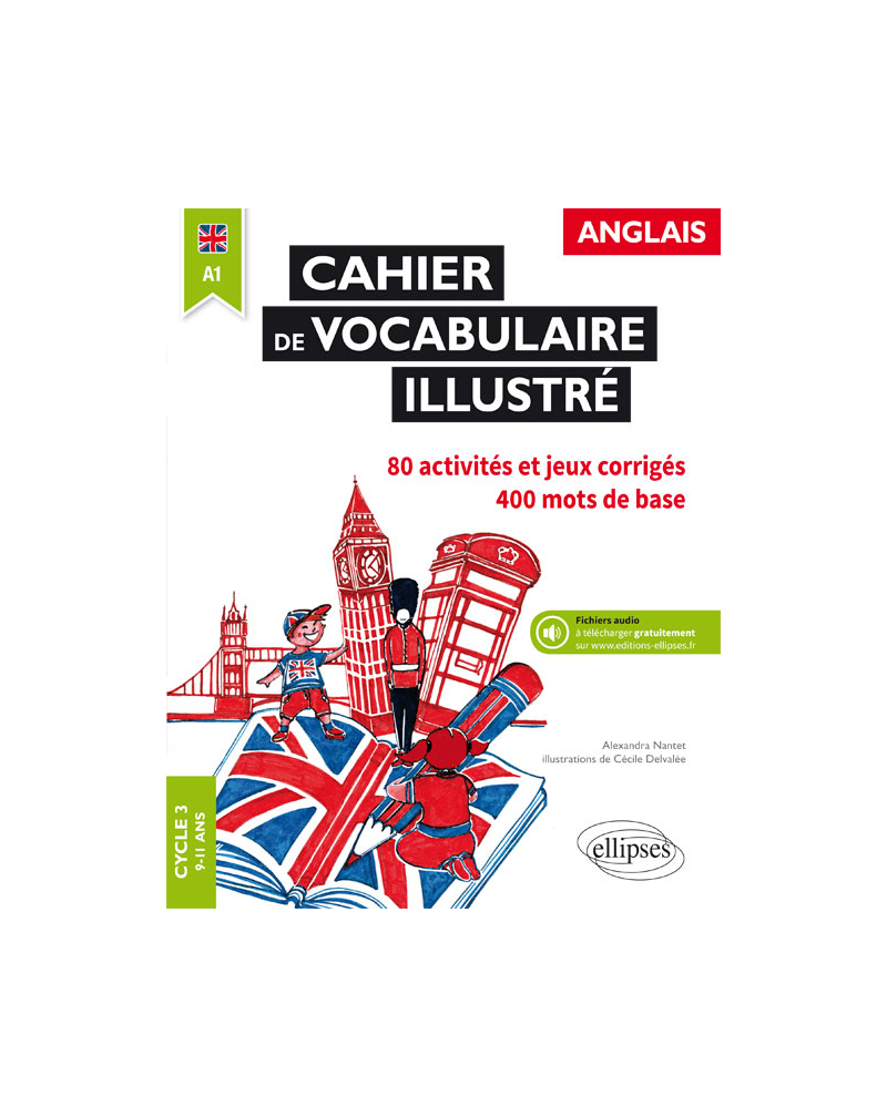 Anglais. Cahier de vocabulaire illustré • Cycle 3 • A1
