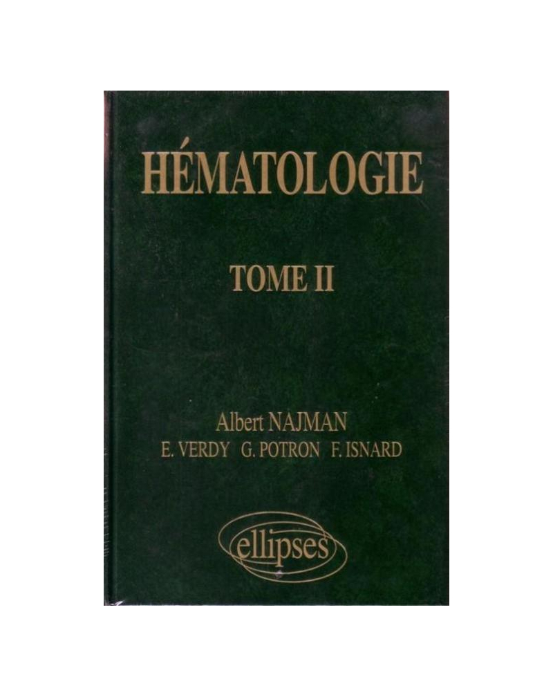 Hématologie - Précis des maladies du sang - Tome 2