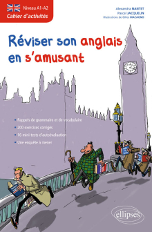 Anglais • Cahier d'activités pour réviser son anglais en s'amusant • Niveau A1-A2