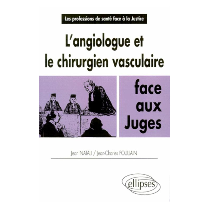 L'angiologue et le chirurgien vasculaire face aux juges