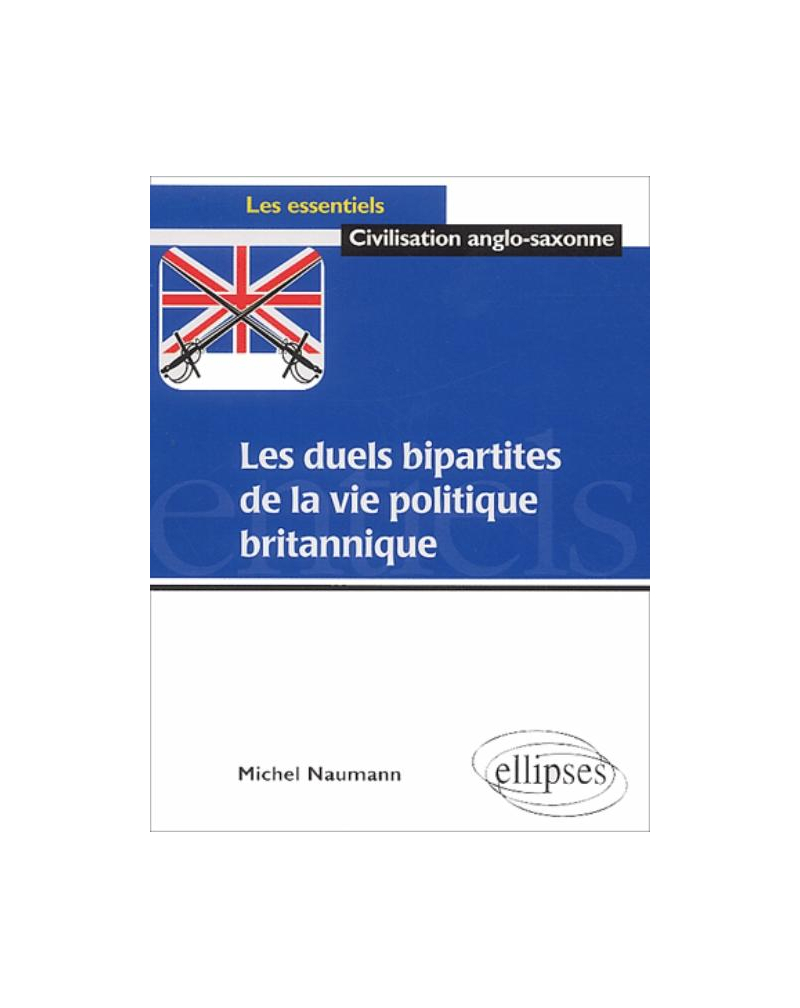 Les duels bipartites de la vie politique britannique
