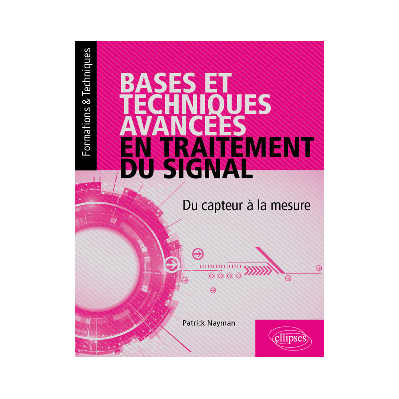 Bases et techniques avancées en traitement du signal - Du capteur à la mesure