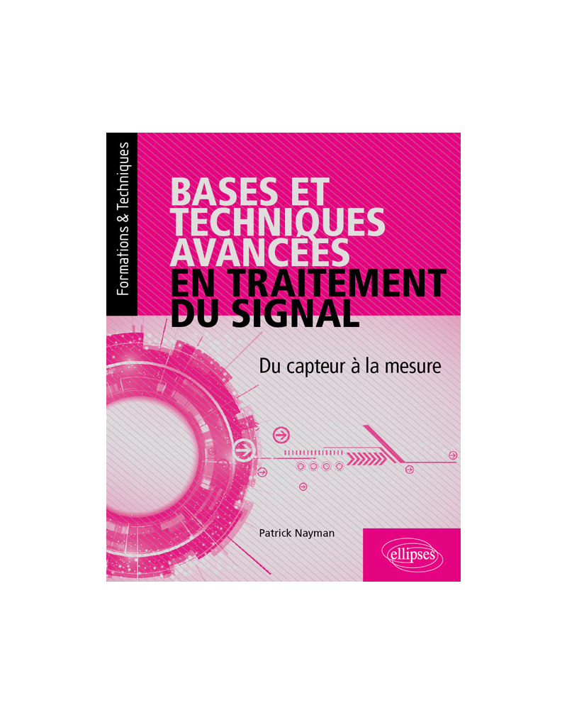 Bases et techniques avancées en traitement du signal - Du capteur à la mesure