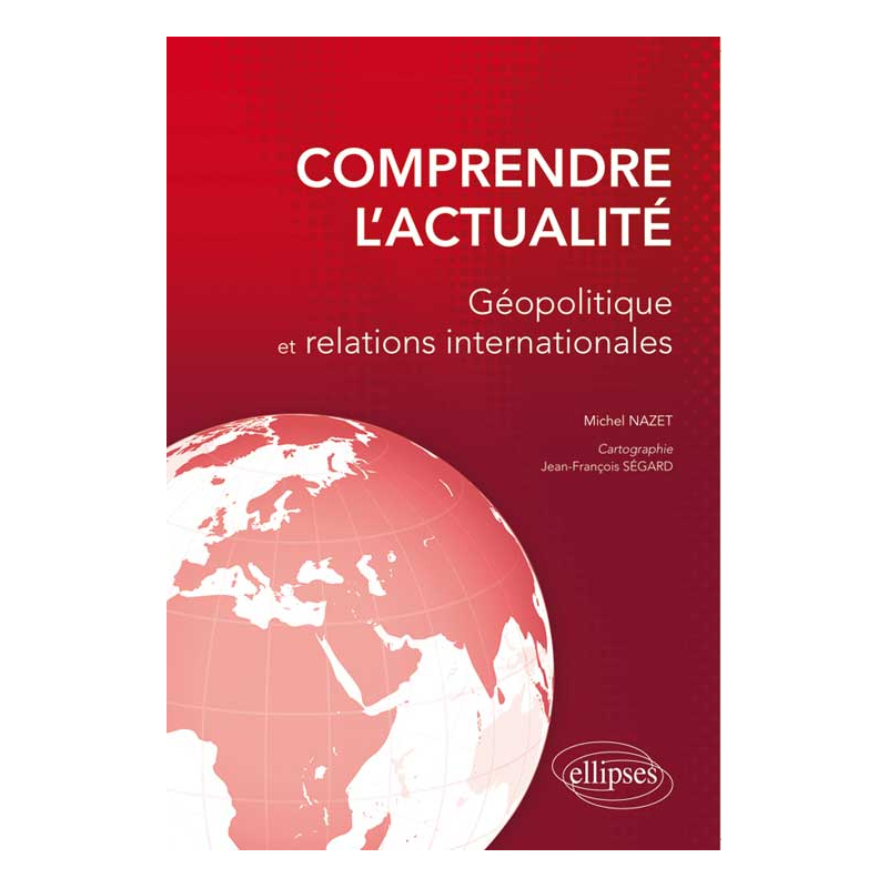 Comprendre l'actualité - Géopolique et relations internationales