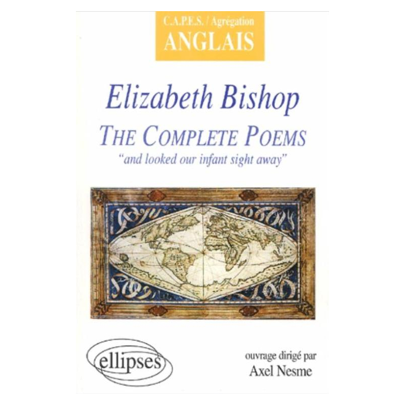 Bishop, The Complete Poems : 'and looked our infant sight away'