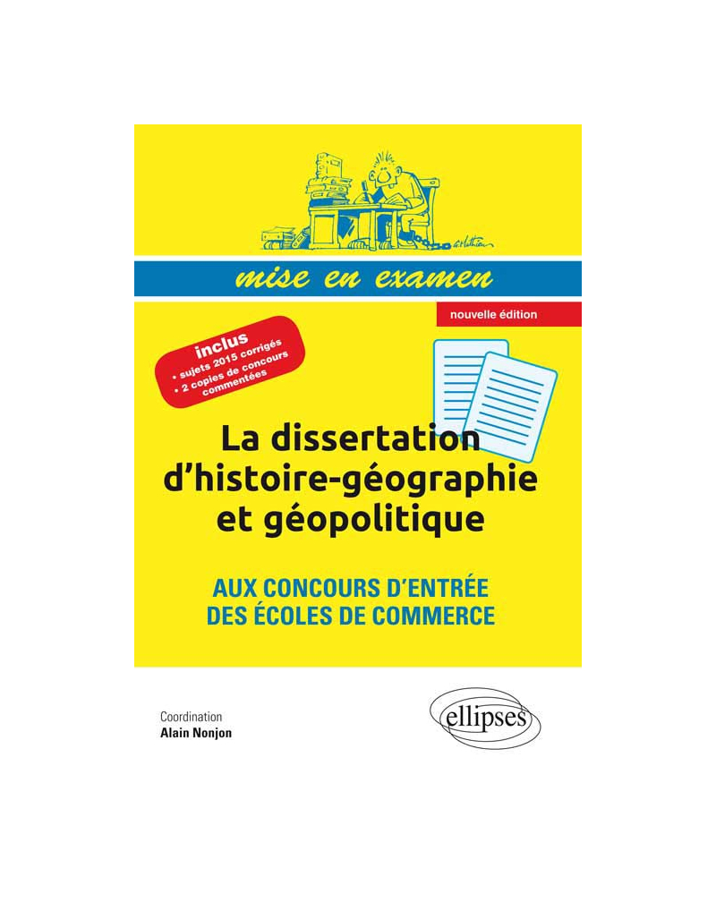La dissertation d’histoire-géographie et géopolitique aux concours d’entrée des écoles de commerce • Prépas ECS • nouvelle édition