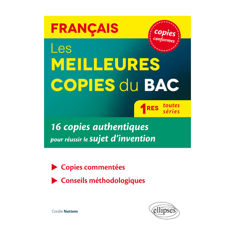Les meilleures copies du BAC. 16 copies authentiques pour réussir le sujet d’invention. Français 1res toutes séries.