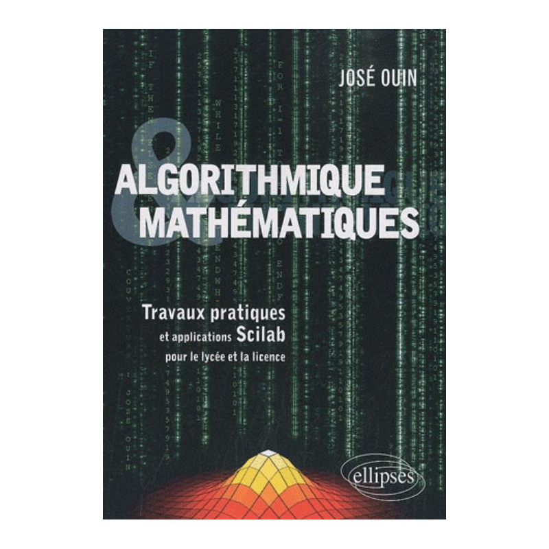 Algorithmique et Mathématiques - Travaux pratiques et applications Scilab