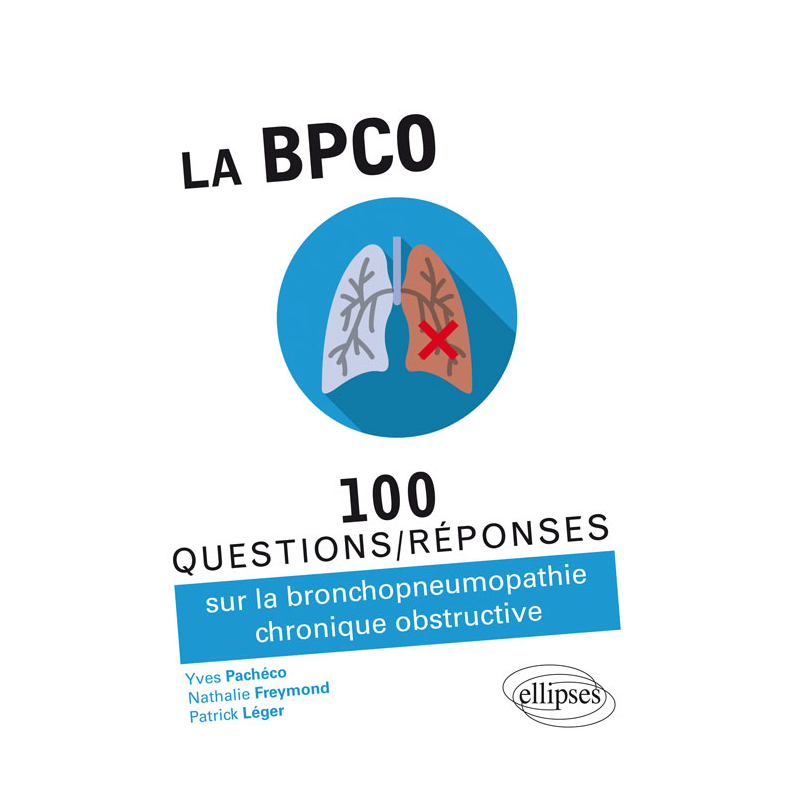 La BPCO - 100 Questions/réponses sur la bronchopneumopathie chronique obstructive