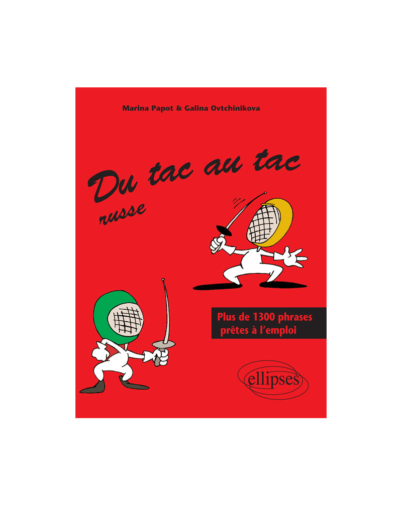 Du tac au tac - Russe - Plus de 1300 phrases prêtes à l'emploi