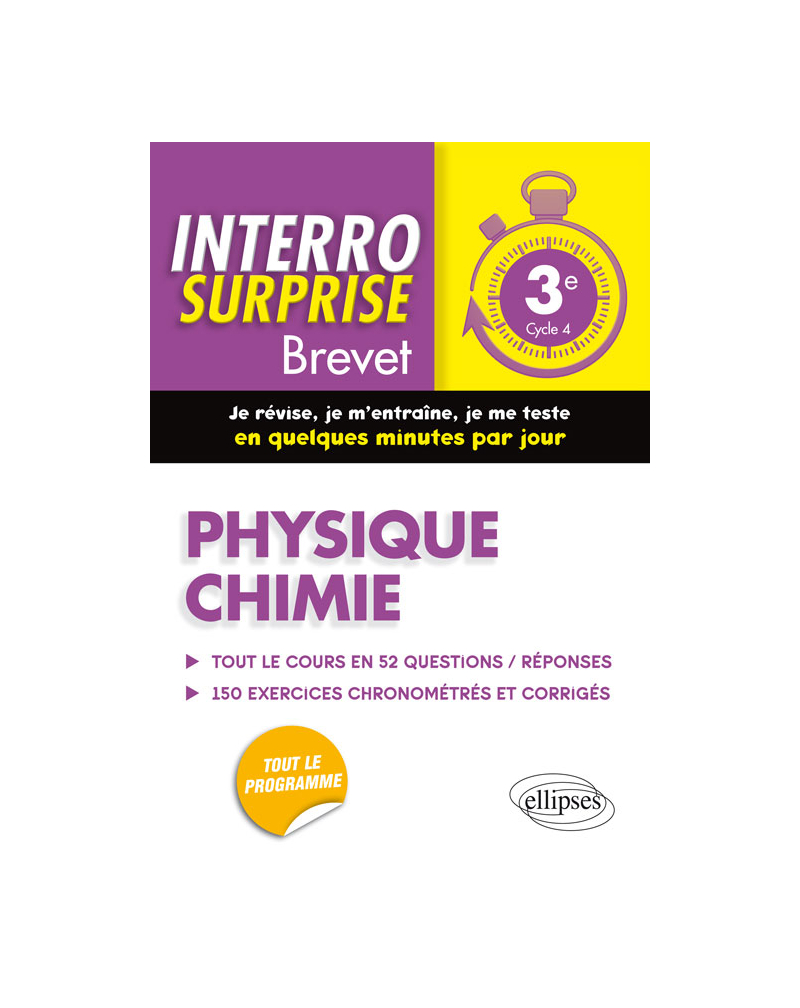 Physique-chimie 3e - Tout le cours en 52 questions/réponses et 150 exercices chronométrés et corrigés