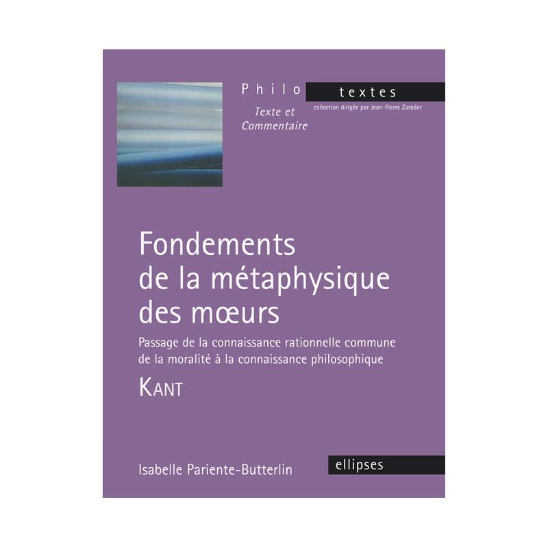 Kant, Fondements de la métaphysique des moeurs, section I