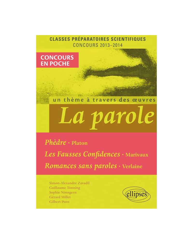 La Parole (Phèdre, Platon - Fausses confidences, Marivaux - Romances sans paroles, Verlaine). Epreuve français et philosophie CPGE scientifique