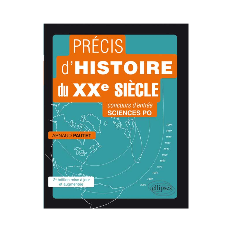 Précis d’histoire du XXe siècle. Concours d’entrée Sciences Po • 2e édition mise à jour et augmentée