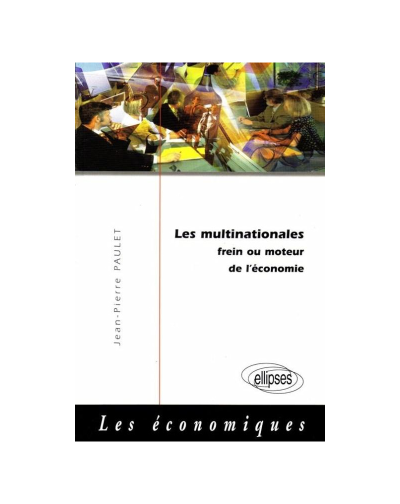 Les multinationales - Frein ou moteur de l'économie