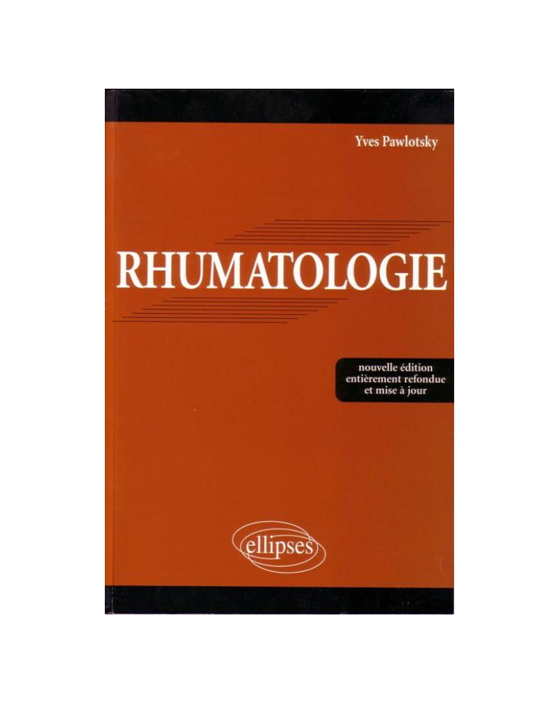 Rhumatologie - Nouvelle édition entièrement refondue et mise à jour